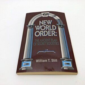 New World Order The Ancient Plan of Secret Societies W.T. Still PB 12th Printing